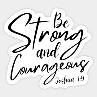 BE STRONG AND COURAGEOUS Sticker